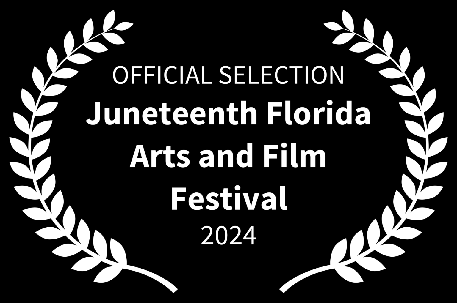 OFFICIAL SELECTION - Juneteenth Florida Arts and Film Festival - 2024 (1)
